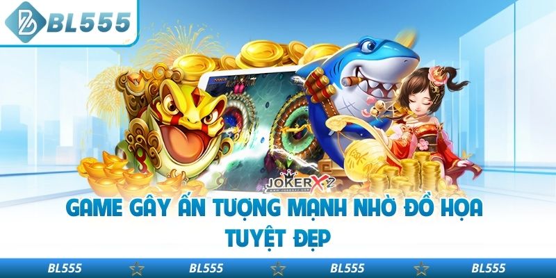 Game gây ấn tượng mạnh nhờ đồ họa tuyệt đẹp