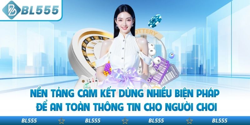 Nền tảng cam kết dùng nhiều biện pháp để an toàn thông tin cho người chơi